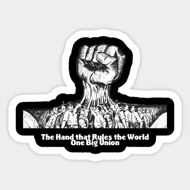 The Hand that Rules the World: An IWW Graphic of Empowerment Sticker by Voices of Labor